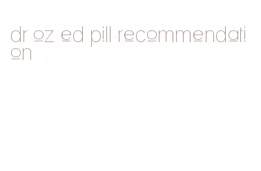 dr oz ed pill recommendation