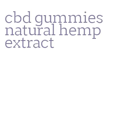 cbd gummies natural hemp extract