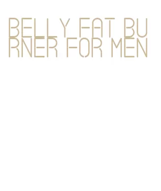 belly fat burner for men