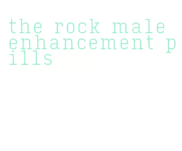 the rock male enhancement pills