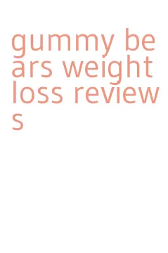 gummy bears weight loss reviews