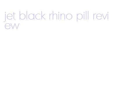 jet black rhino pill review