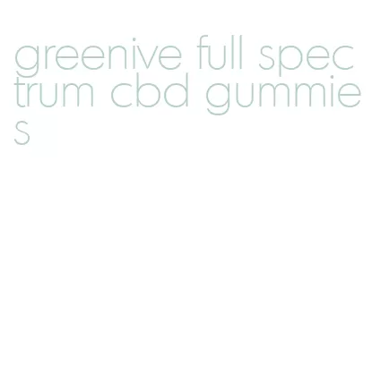 greenive full spectrum cbd gummies