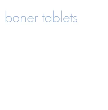 boner tablets