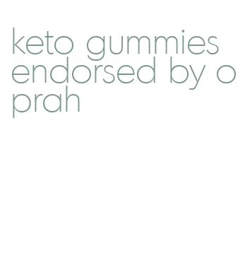 keto gummies endorsed by oprah