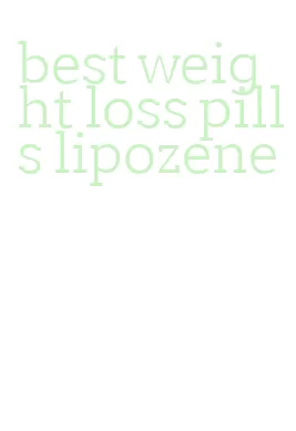 best weight loss pills lipozene