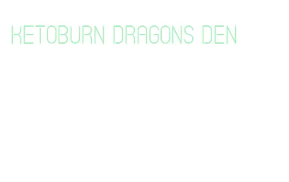 ketoburn dragons den