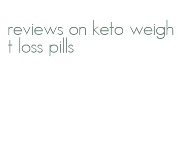 reviews on keto weight loss pills