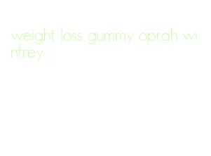 weight loss gummy oprah winfrey