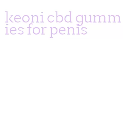 keoni cbd gummies for penis