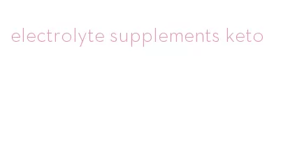 electrolyte supplements keto