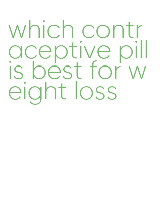 which contraceptive pill is best for weight loss