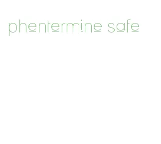 phentermine safe