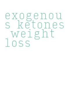 exogenous ketones weight loss