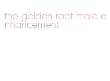 the golden root male enhancement