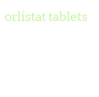 orlistat tablets