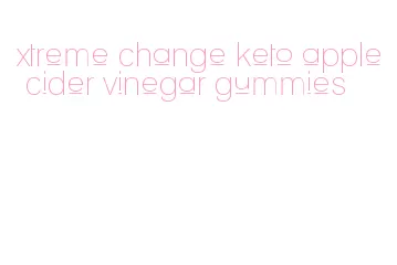 xtreme change keto apple cider vinegar gummies