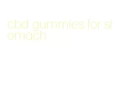 cbd gummies for stomach