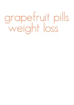 grapefruit pills weight loss