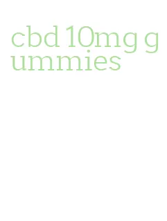 cbd 10mg gummies