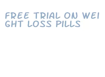 free trial on weight loss pills