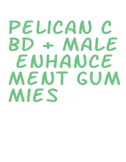 pelican cbd + male enhancement gummies