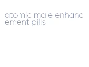 atomic male enhancement pills