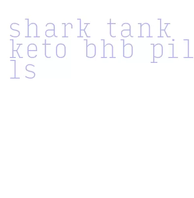 shark tank keto bhb pills