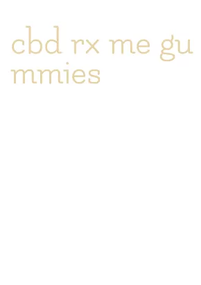 cbd rx me gummies