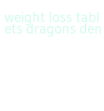 weight loss tablets dragons den