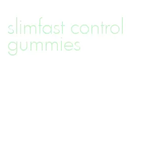 slimfast control gummies