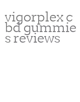 vigorplex cbd gummies reviews