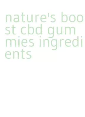 nature's boost cbd gummies ingredients