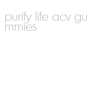 purify life acv gummies