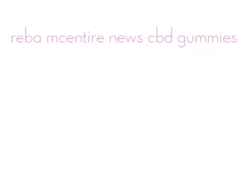 reba mcentire news cbd gummies