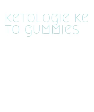 ketologie keto gummies