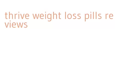 thrive weight loss pills reviews