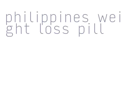 philippines weight loss pill