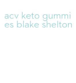 acv keto gummies blake shelton