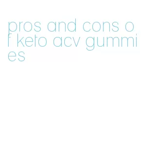 pros and cons of keto acv gummies