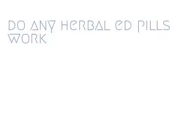 do any herbal ed pills work