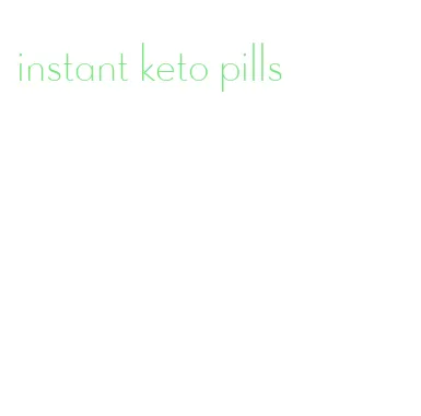 instant keto pills