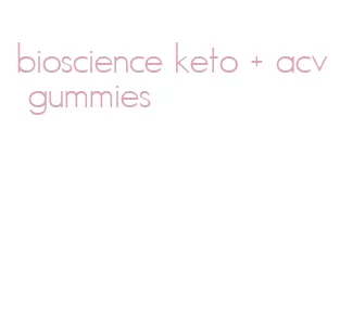 bioscience keto + acv gummies