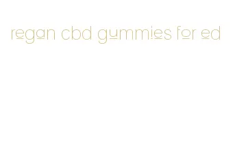 regan cbd gummies for ed