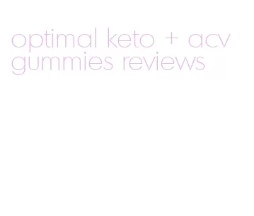 optimal keto + acv gummies reviews