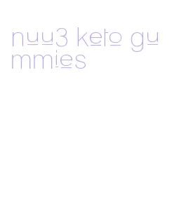 nuu3 keto gummies