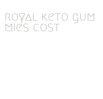 royal keto gummies cost