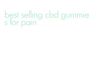 best selling cbd gummies for pain