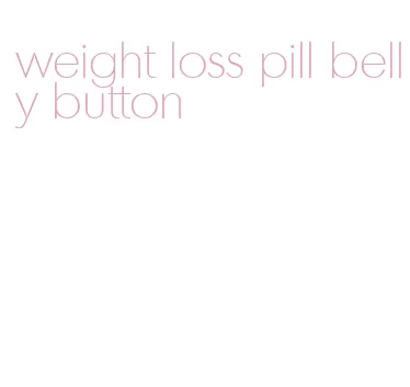 weight loss pill belly button