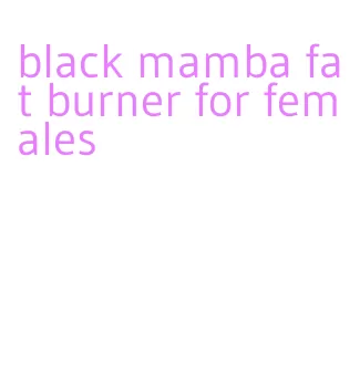 black mamba fat burner for females